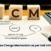 verse Charge Mechanism (RCM) in UAE VAT